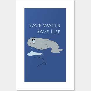 Save Water Save Life Save the thirsty Seal Posters and Art